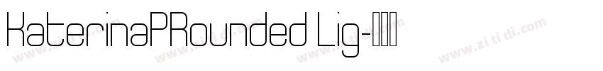 KaterinaPRounded Lig字体转换